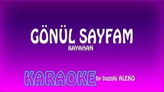 GÖNÜL SAYFAM  KAYAHAN  KARAOKE [upl. by Stevenson]