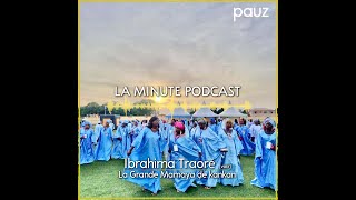 La minute podcast  quotLa Grande Mamaya de kankanquot avec Ibrahima traoré [upl. by Einattirb]