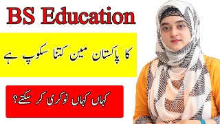 What is Bs Education BS Education Scope [upl. by Rahel]