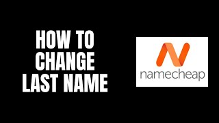 How To Change Last Name NameCheap Tutorials [upl. by Colwen948]