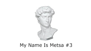 Metsa  My Name Is Metsa 3 [upl. by Ylime]