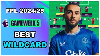 FPL Gameweek 5 BEST WILDCARD TEAM  Fantasy Premier League Tips 202425 [upl. by Enahsed]