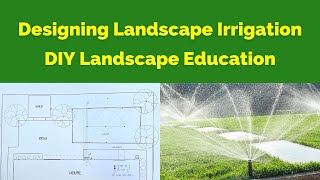 Designing Landscape Irrigation  DIYers can do it too [upl. by Nester]