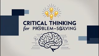 CT 6 Mastering Critical Thinking for ProblemSolving [upl. by Eahc]