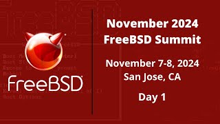 Fall 2024 FreeBSD Summit Day 1 [upl. by Nemaj]