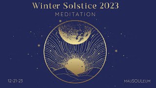 Winter Solstice 2023 Meditation  122123 [upl. by Hanford195]