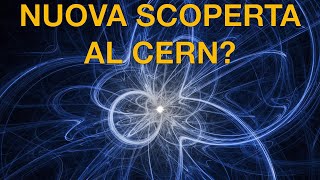 Una NUOVA SCOPERTA al CERN  Possibile violazione del modello standard [upl. by Friend596]