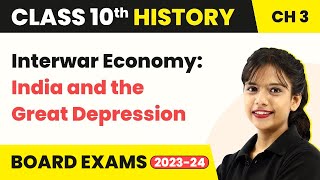 Class 10 SST History Chapter 3  Interwar Economy India and the Great Depression 202223 [upl. by Aleahc272]