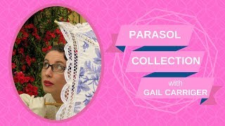 Parasol Collection with Gail Carriger [upl. by Llenaj]