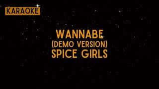 Spice Girls  Wannabe Demo Version Karaoke [upl. by Eimmit607]