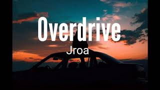 Overdrive  John Roa  Lyrics [upl. by Kolosick]