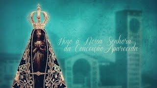 Hino à Nossa Senhora da Conceição Aparecida Viva a Mãe de Deus [upl. by Hartnett89]