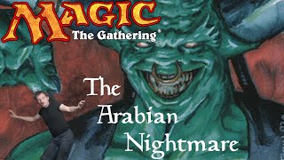 MTG History The Arabian Nightmare [upl. by Neltiac646]