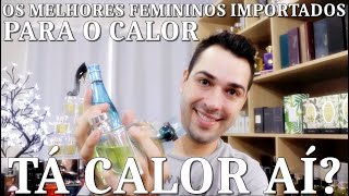 5 Perfumes Femininos Importados Perfeitos pro CALOR [upl. by Pru96]