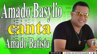 AMADO BASYLIO CANTA AMADO BATISTA [upl. by Acinoreb]