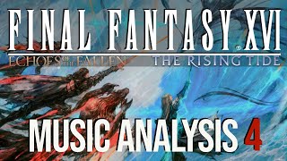 Final Fantasy XVI Music Analysis Part 4  Echoes of the Fallen amp The Rising Tide [upl. by Weisbrodt]