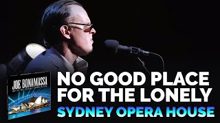 Joe Bonamassa Official  quotNo Good Place for the Lonelyquot  Live at the Sydney Opera House [upl. by Signe]