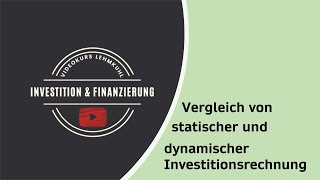 IF Folge 8  Investitionsrechnung  Vergleich der statischen und dynamischen Verfahren [upl. by Kwok]