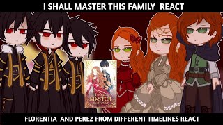 I shall master this family react  florentia and perez from different timelines react [upl. by Sydelle]