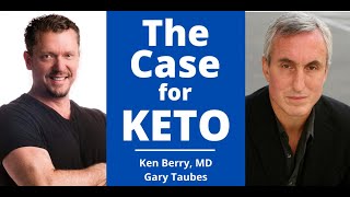 Gary Taubes amp Dr Berry Discuss THE CASE FOR KETO [upl. by Htomit552]