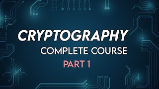 Cryptography Full Course Part 1 [upl. by Enilegna]