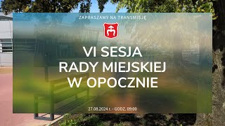 VI Sesja Rady Miejskiej w Opocznie  27082024 r godz 0900 [upl. by Tiloine]