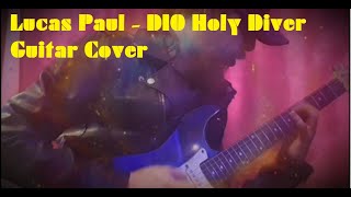 Lucas Paul  DIO Holy Diver Guitar cover [upl. by Yorke]