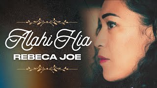 REBECA JOE  Alahi Hia Official Music Video with Lyrics [upl. by Franek]