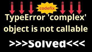 Solving quotTypeError complex object is not callablequot error in Python [upl. by Anaytat]