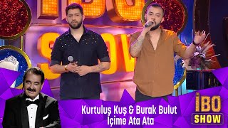 Kurtuluş Kuş amp Burak Bulut  İÇİME ATA ATA [upl. by Tower383]