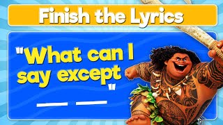 Finish the Lyrics Disney Edition [upl. by Henke52]