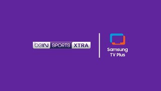 beIN SPORTS XTRA Joins Samsung TV Plus [upl. by Assela]