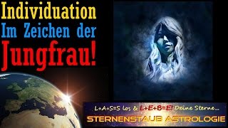 Astrologie  Individuation im Zeichen der Jungfrau  Horoskop Individuationstrigon [upl. by Sihunn]