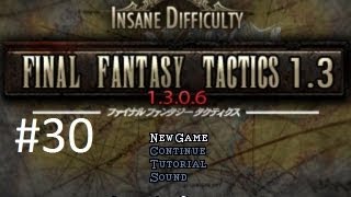 Final Fantasy Tactics 13 Mod Walkthrough 30 One Gate Between Victory And Defeat [upl. by Dihaz]