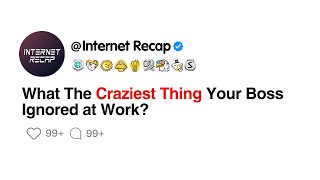 What The Craziest Thing Your Boss Ignored at Work [upl. by Urson]