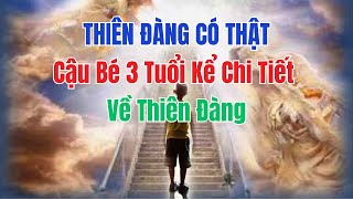 Thiên Đàng Có Thật  Ông Bố Sửng Sờ Khi Nghe Cậu Bé Kể Chi Tiết Về Thiên Đàng [upl. by Dnalra490]