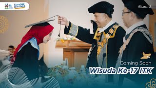 Coming Soon Wisuda Ke17 ITK [upl. by Ringo]