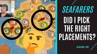 CATAN SEAFARERS  Did I Pick The Right Placements  Game 69 [upl. by Toille]