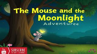 The Mouse and the Moonlight Adventure  Kids Story  Bedtime Story [upl. by Semaj]