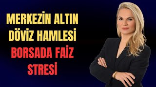 MERKEZİN ALTIN DÖVİZ HAMLESİ BORSADA FAİZ STRESİ ETHEREUM ETF PARA GİRİŞİ [upl. by Ayikahs]