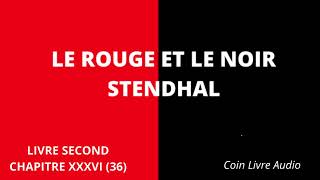 LE ROUGE ET LE NOIR STENDHAL  Livre Second  Chapitre XXXVI 36  Livre Audio [upl. by Eimmak351]