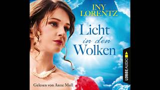 LICHT IN DEN WOLKEN von Iny Lorentz  Hörbuch  Sprecher Anne Moll  Lübbe Audio [upl. by Enovi68]