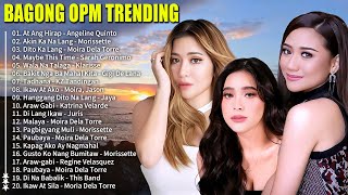 BAGONG OPM IBIG KANTA 2024 PLAYLIST  ANGELINE QUINTO  MORISSETTEMOIRA DELA TORRE [upl. by Elladine550]