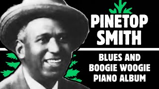 PINETOP SMITH  BARRELHOUSE amp BOOGIEWOOGIE PIANO RECORDINGS [upl. by Werna]