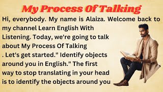 My Process Of Talking  Graded Reader  Improve Your English  Learn English  Listen English [upl. by Anev]