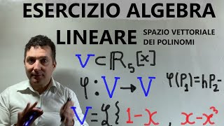 Esercizio desame algebra lineare spazio vettoriale dei polinomi  endomorfismo semplice [upl. by Ojeibbob328]