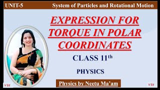 Expression for torque in polar coordinates Class 11 Physics Unit 5 [upl. by Gnoh]