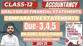 COMPARATIVE STATEMENTS CLASS 12  DK GOEL  CH 3 ACCOUNTS  Q3  Q4 Q5COMPARATIVE BALANCE SHEET [upl. by Enileuqaj]