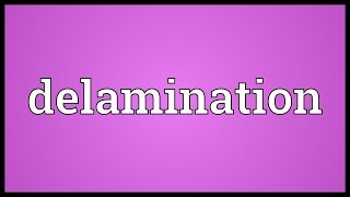 Delamination Meaning [upl. by Ellah]