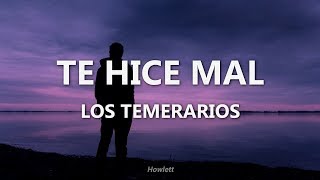 Los Temerarios  Te Hice Mal  Letra [upl. by Ninehc]